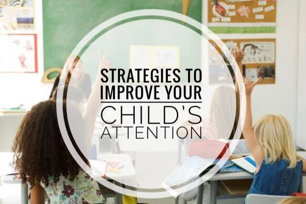 Children in class raising their hands, with the message 'Strategies to Improve Your Child’s Attention'